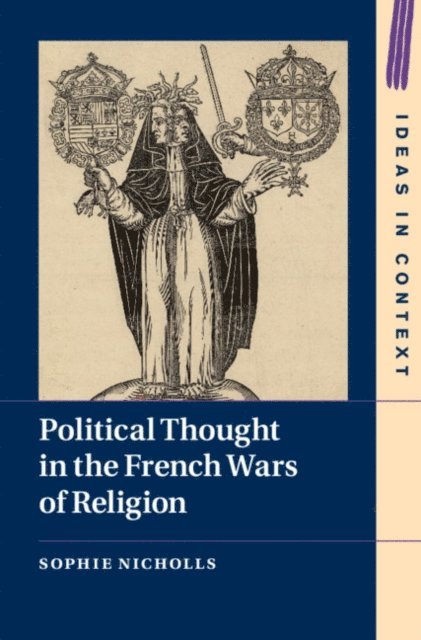 Sophie Nicholls - Political Thought in the French Wars of Religion, E-bok
