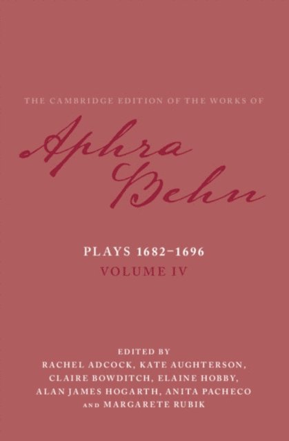 Aphra Behn, Margarete Rubik, Anita Pacheco, Alan James Hogarth, Elaine Hobby, Claire Bowditch, Kate Aughterson, Rachel Adcock - Plays 1682-1696: Volume 4, The Plays 1682-1696, E-bok