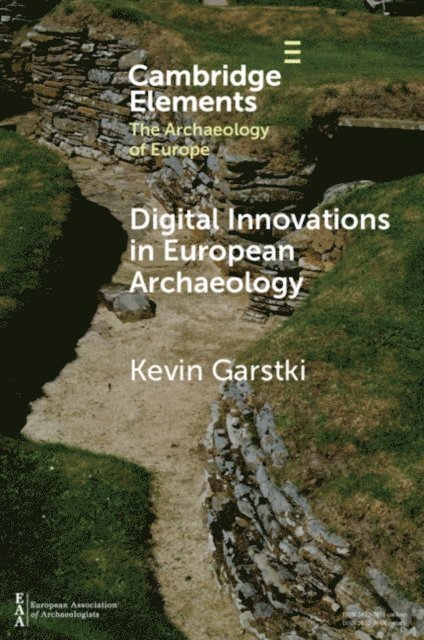 Kevin Garstki - Digital Innovations in European Archaeology, E-bok