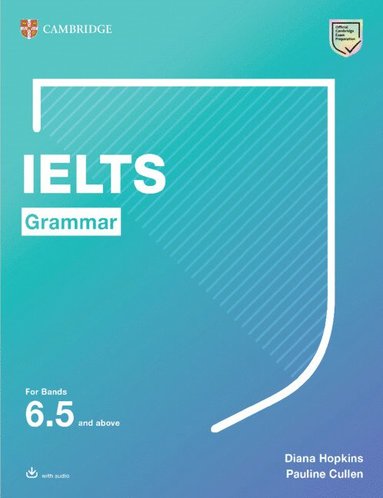 IELTS Grammar For Bands 6.5 and above with answers and downloadable audio av Diana Hopkins, Pauline Cullen