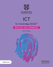 Cambridge IGCSE(TM) ICT Practical Skills Workbook with Digital Access (2 Years)