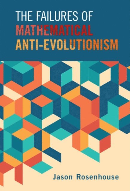 Jason Rosenhouse - Failures of Mathematical Anti-Evolutionism, E-bok