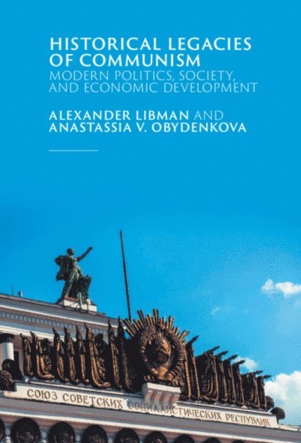 Anastassia V. Obydenkova, Alexander Libman - Historical Legacies of Communism, E-bok