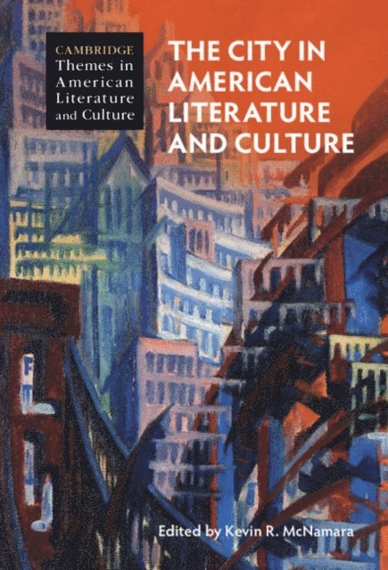 Kevin R. McNamara - City in American Literature and Culture, E-bok