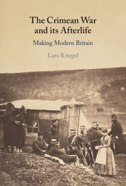 Lara Kriegel - Crimean War and its Afterlife, E-bok