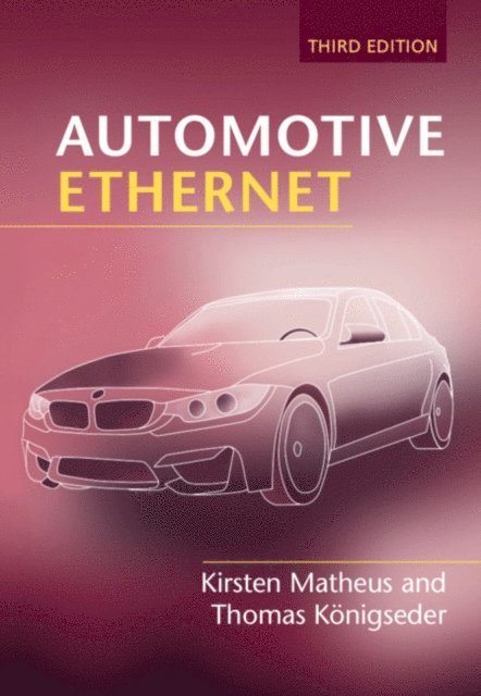 Thomas Konigseder, Kirsten Matheus - Automotive Ethernet, E-bok