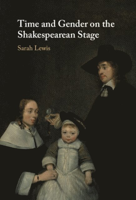 Sarah Lewis - Time and Gender on the Shakespearean Stage, E-bok