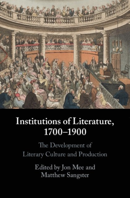 Matthew Sangster, Jon Mee - Institutions of Literature, 1700-1900, E-bok