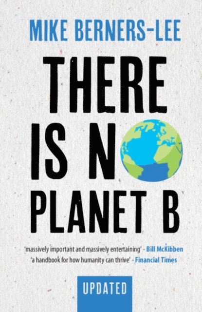 Mike Berners-Lee - There Is No Planet B, E-bok