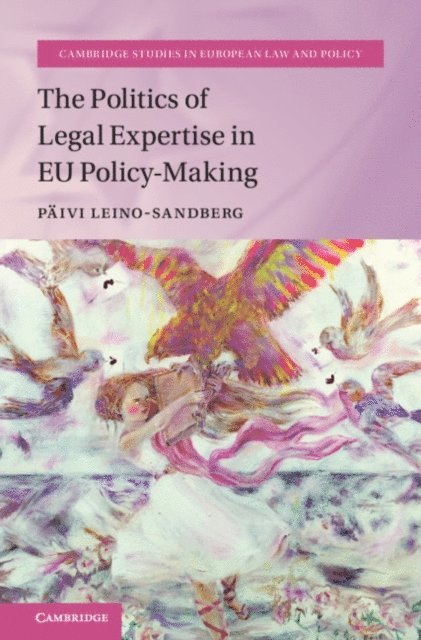 Paivi Leino-Sandberg - Politics of Legal Expertise in EU Policy-Making, E-bok