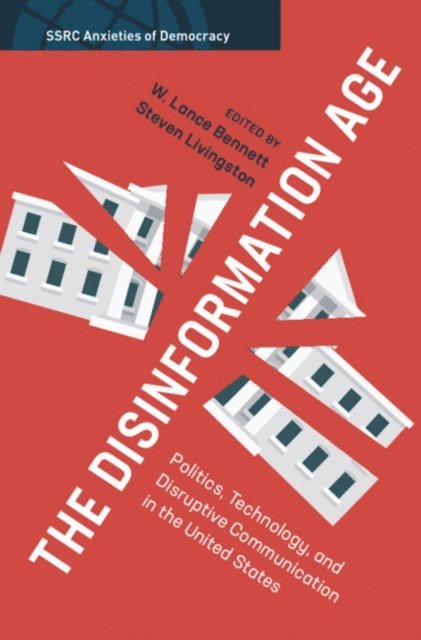 Steven Livingston, W. Lance Bennett - Disinformation Age, E-bok