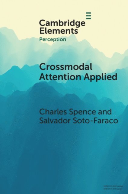 Salvador Soto-Faraco, Charles Spence - Crossmodal Attention Applied, E-bok