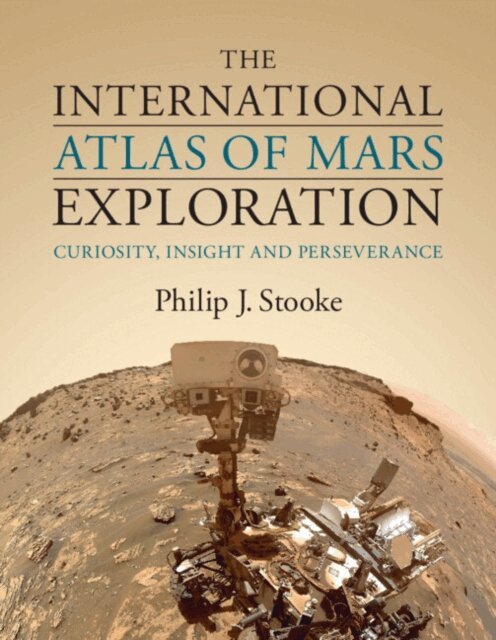 Philip J. Stooke - International Atlas of Mars Exploration: Volume 3, 2015 to 2021, E-bok