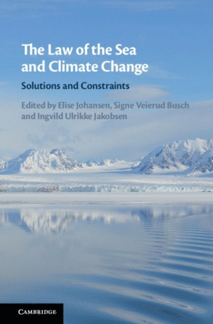 Ingvild Ulrikke Jakobsen, Signe Veierud Busch, Elise Johansen - Law of the Sea and Climate Change, E-bok