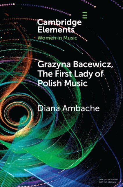 Diana Ambache - Grazyna Bacewicz, The 'First Lady of Polish Music', E-bok