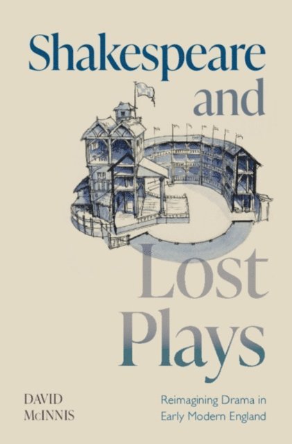 David McInnis - Shakespeare and Lost Plays, E-bok