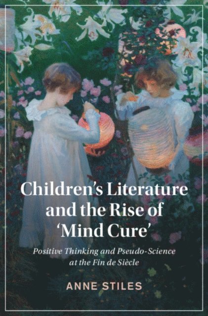 Anne Stiles - Children's Literature and the Rise of 'Mind Cure', E-bok
