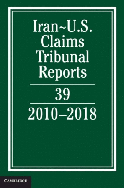 Lee M. Caplan - Iran-US Claims Tribunal Reports: Volume 39, E-bok