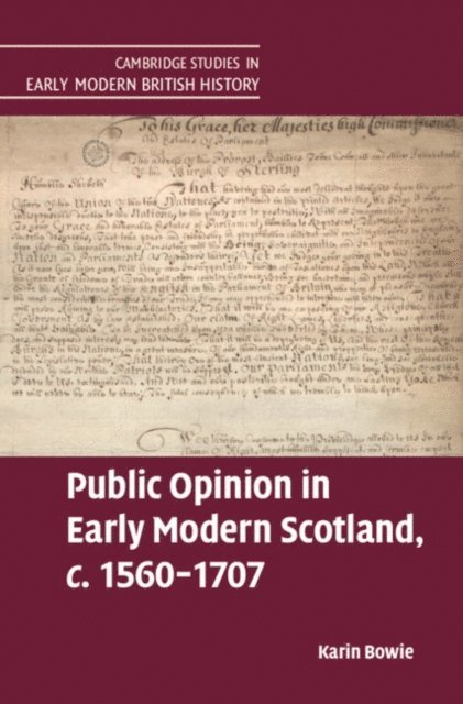Karin Bowie - Public Opinion in Early Modern Scotland, c.1560-1707, E-bok