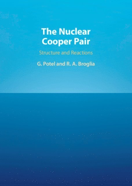 Ricardo A. Broglia, Gregory Potel Aguilar - Nuclear Cooper Pair, E-bok
