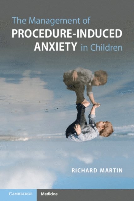 Richard Martin - Management of Procedure-Induced Anxiety in Children, E-bok
