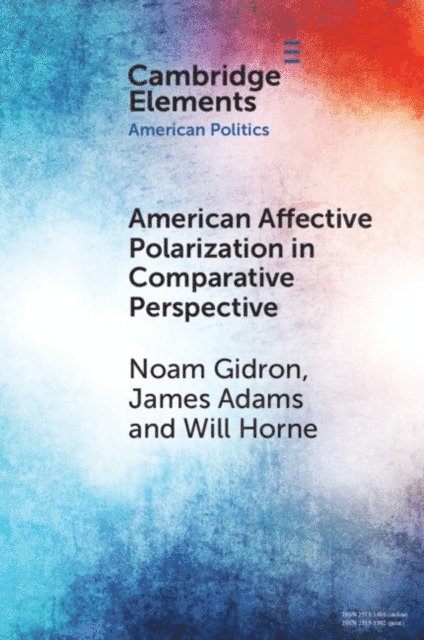 Will Horne, James Adams, Noam Gidron - American Affective Polarization in Comparative Perspective, E-bok