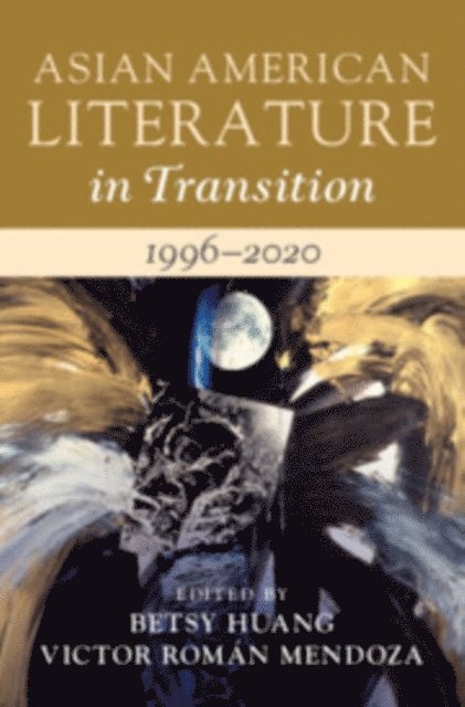 Victor Roman Mendoza, Betsy Huang - Asian American Literature in Transition, 1996-2020: Volume 4, E-bok