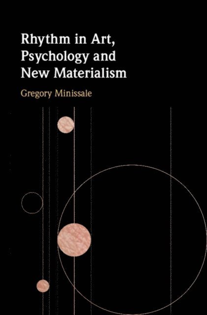Gregory Minissale - Rhythm in Art, Psychology and New Materialism, E-bok