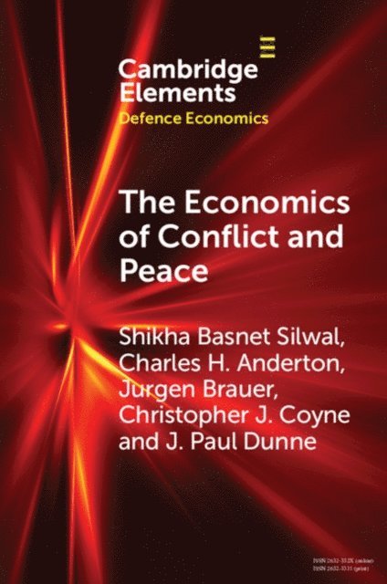 J. Paul Dunne, Christopher J. Coyne, Jurgen Brauer, Charles H. Anderton, Shikha Basnet Silwal - Economics of Conflict and Peace, E-bok