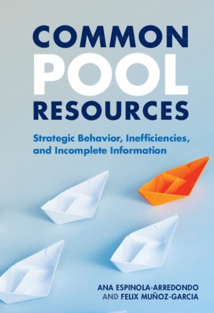 Felix Munoz-Garcia, Ana Espinola-Arredondo - Common Pool Resources, E-bok