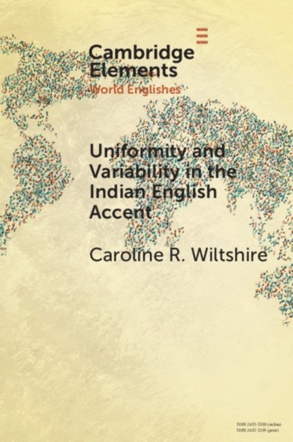 Caroline R. Wiltshire - Uniformity and Variability in the Indian English Accent, E-bok