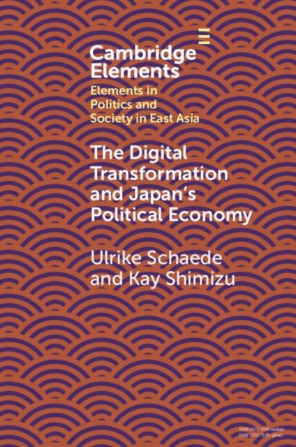 Kay Shimizu, Ulrike Schaede - Digital Transformation and Japan's Political Economy, E-bok