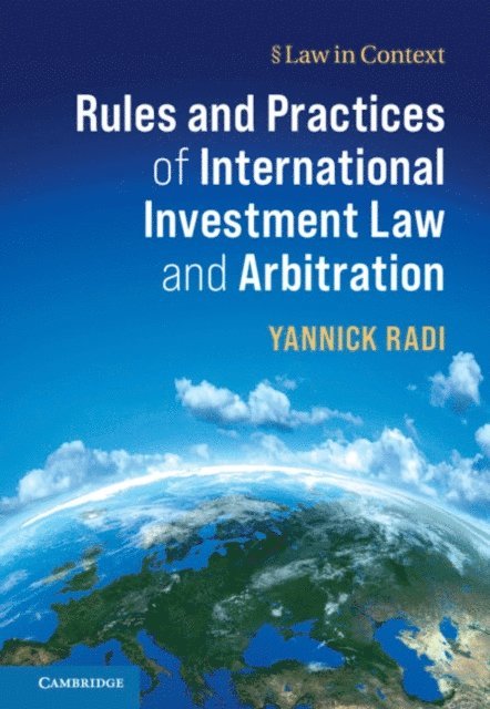 Yannick Radi - Rules and Practices of International Investment Law and Arbitration, E-bok