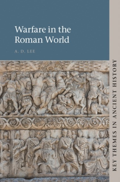 A. D. Lee - Warfare in the Roman World, E-bok