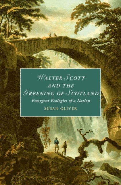 Susan Oliver - Walter Scott and the Greening of Scotland, E-bok