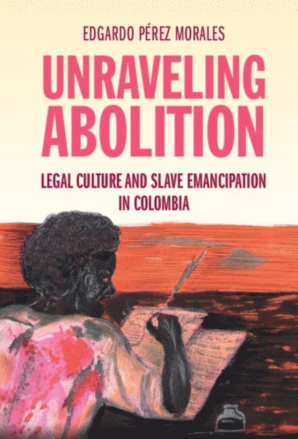 Edgardo Perez Morales - Unraveling Abolition, E-bok. Tillgänglighet: Lägg i varukorg