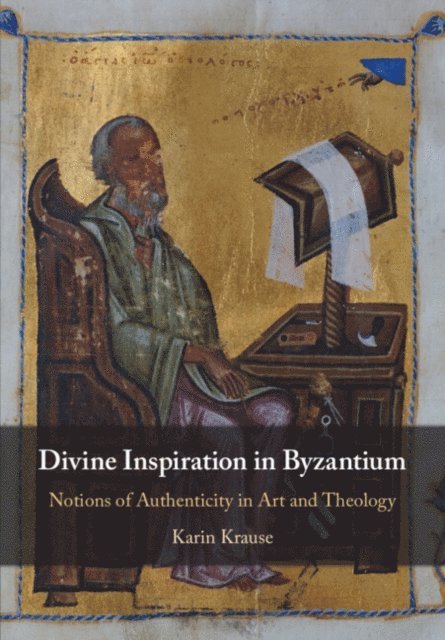 Karin Krause - Divine Inspiration in Byzantium, E-bok