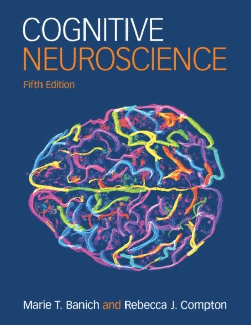 Rebecca J. Compton, Marie T. Banich - Cognitive Neuroscience, E-bok