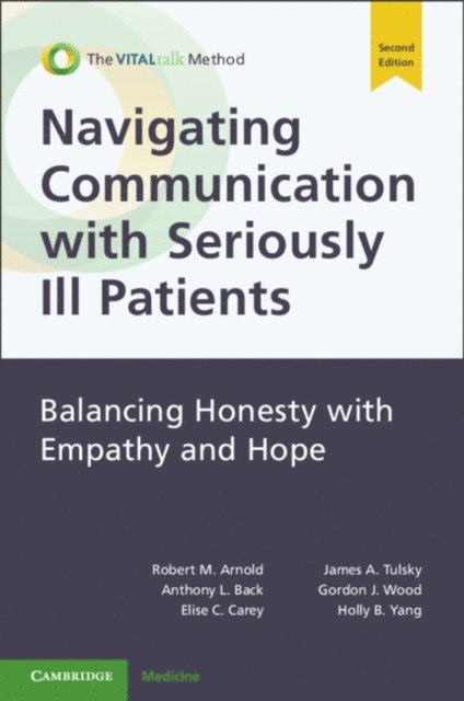 Holly B. Yang, Gordon J. Wood, James A. Tulsky, Elise C. Carey, Anthony L. Back, Robert M. Arnold - Navigating Communication with Seriously Ill Patients, E-bok