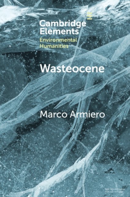 Marco Armiero - Wasteocene, E-bok