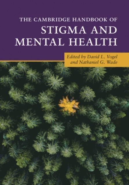Nathaniel G. Wade, David L. Vogel - Cambridge Handbook of Stigma and Mental Health, E-bok