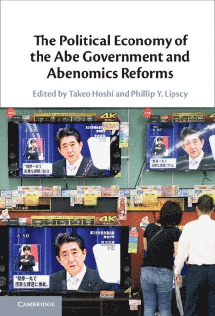 Phillip Y. Lipscy, Takeo Hoshi - Political Economy of the Abe Government and Abenomics Reforms, E-bok