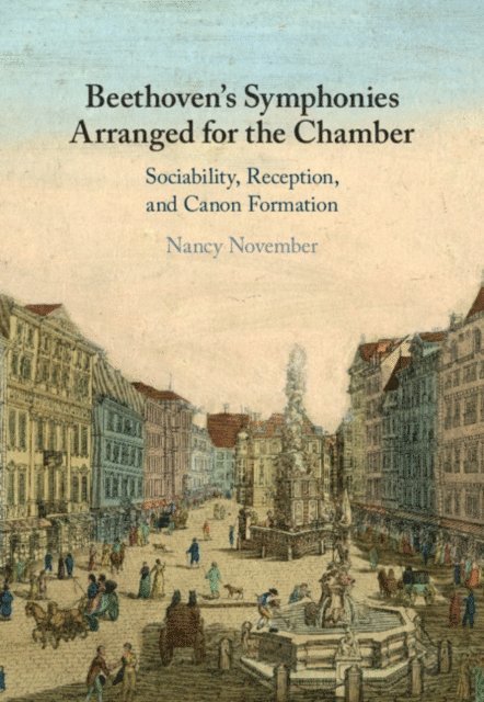 Nancy November - Beethoven's Symphonies Arranged for the Chamber, E-bok