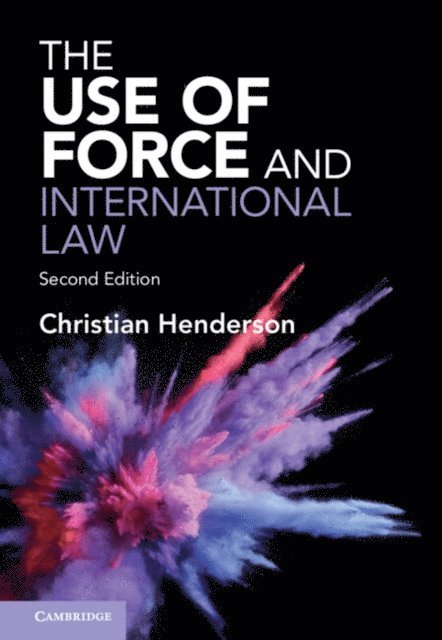 Christian Henderson - Use of Force and International Law, E-bok