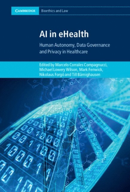 Till Barnighausen, Nikolaus Forgo, Mark Fenwick, Michael Lowery Wilson, Marcelo Corrales Compagnucci - AI in eHealth, E-bok