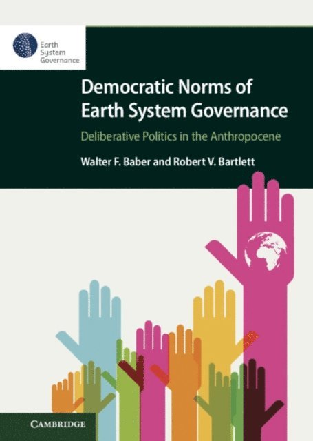 Robert V. Bartlett, Walter F. Baber - Democratic Norms of Earth System Governance, E-bok