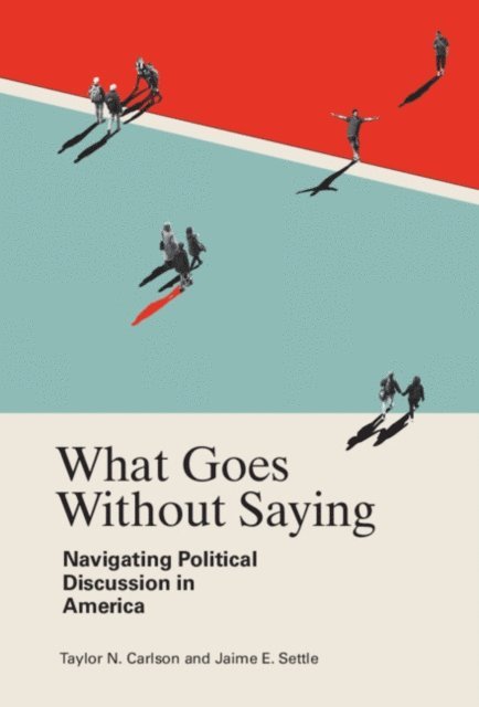Jaime E. Settle, Taylor N. Carlson - What Goes Without Saying, E-bok