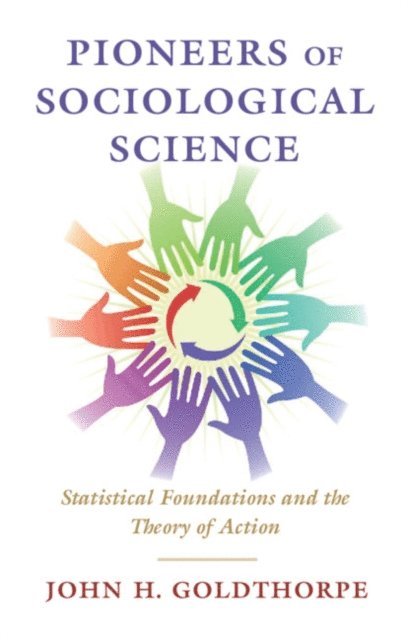 John H. Goldthorpe - Pioneers of Sociological Science, E-bok
