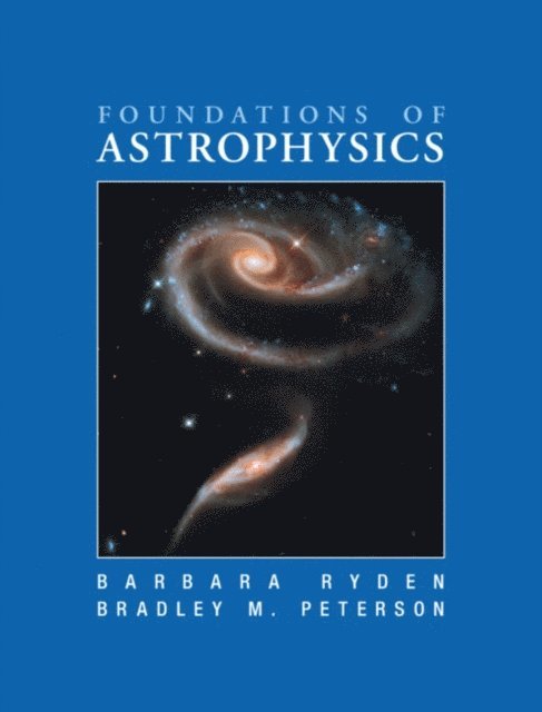 Bradley M. Peterson, Barbara Ryden - Foundations of Astrophysics, E-bok