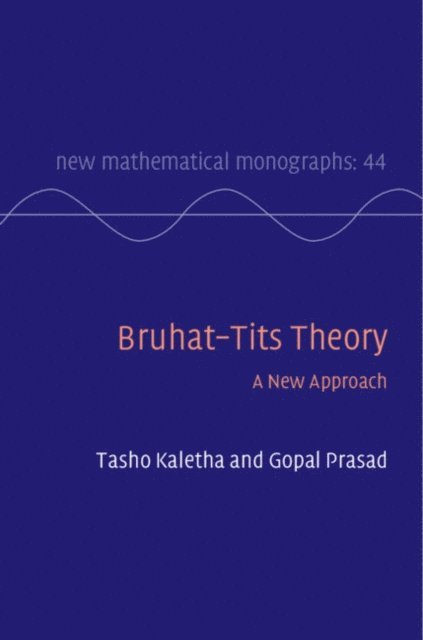 Gopal Prasad, Tasho Kaletha - Bruhat-Tits Theory, E-bok